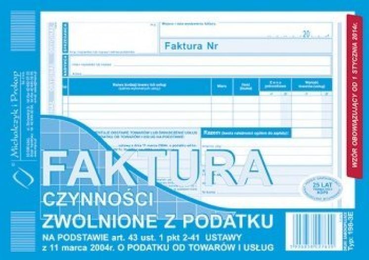 Faktura - czynności zwolnione z podatku na podstawie art..43ust.1 pkt 2-41 ustawy z 11.03.2004r.o podatku od towarów i usług, A5, (o+1k) 198-3E Michalczyk i Prokop